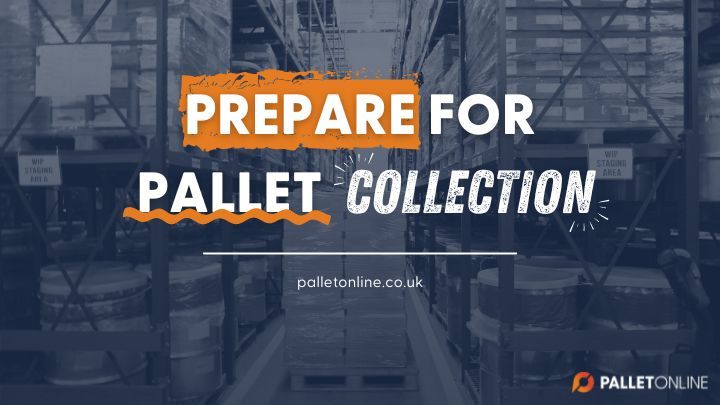 How to Prepare for Pallet Collections