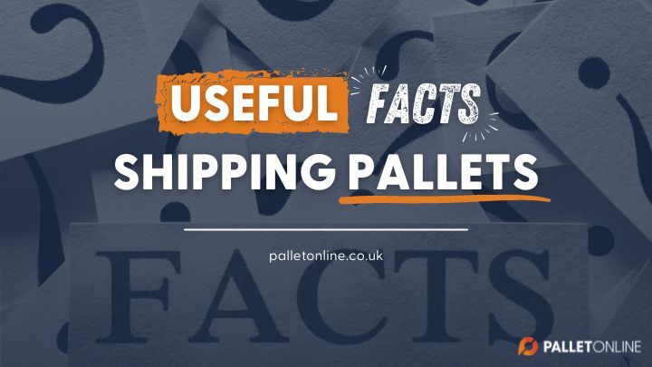 8 Useful Facts - Shipping Pallets