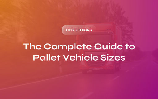 A Complete Guide to Pallet Vehicle Sizes