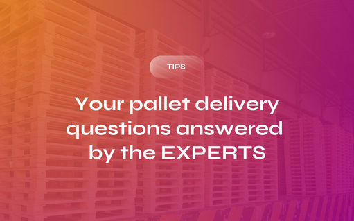 Your Pallet Delivery Questions Answered by The Experts