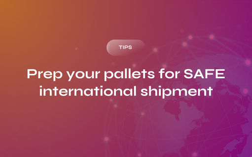 How to Prep Your Pallets for International Shipment