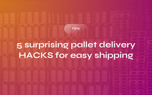 5 Surprising Pallet Delivery Hacks for Easy Shipping