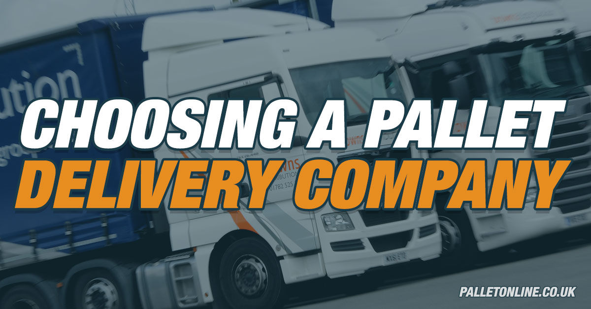 How To Choose the Best Pallet Delivery Company