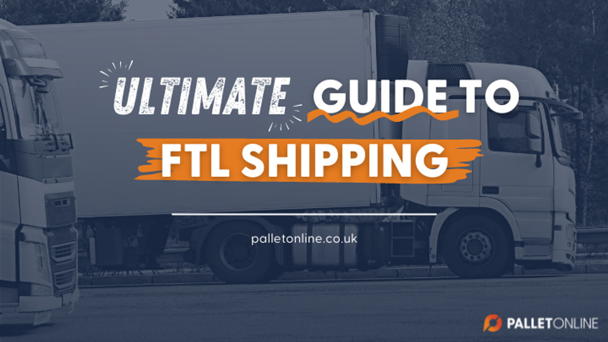 The Ultimate Guide To Full Truckload Shipping