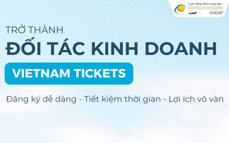 Lý do nên chọn Vietnam Tickets