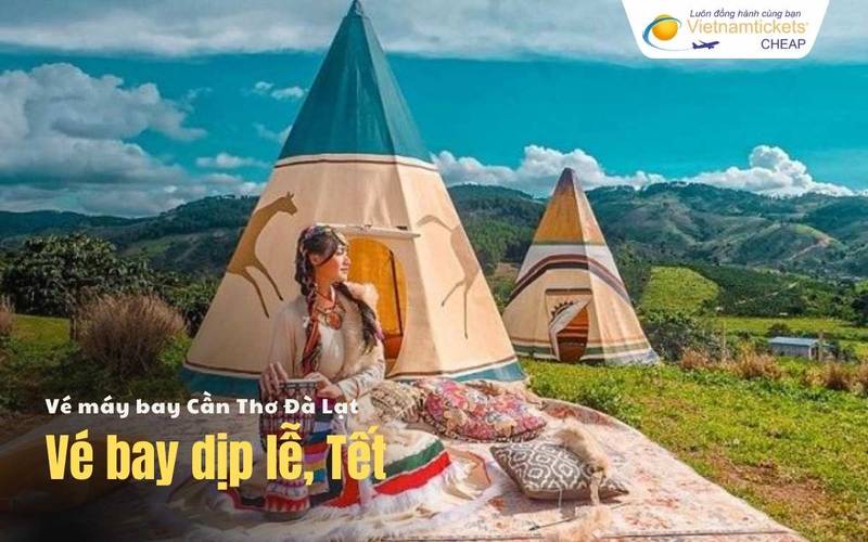 Vé máy bay dịp lễ, Tết Cần Thơ - Đà Lạt