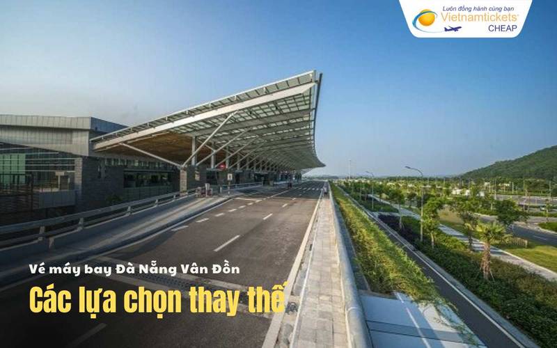Lựa chọn thay thế chặng Đà Nẵng Vân Đồn