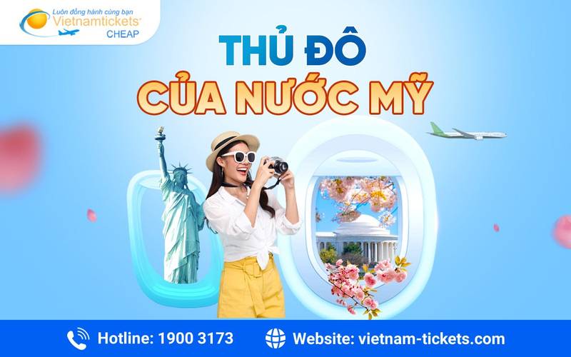 Thủ đô của nước Mỹ là gì? Tìm hiểu ngay
