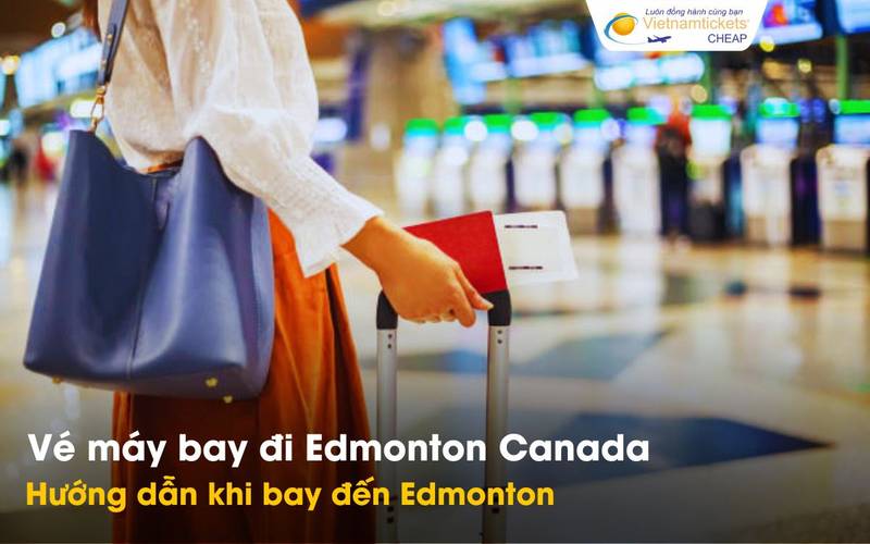 Hướng dẫn bay đi Edmonton