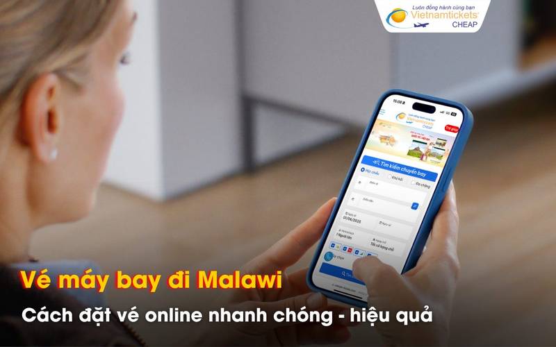 Cách đặt vé đi Malawi online hiệu quả