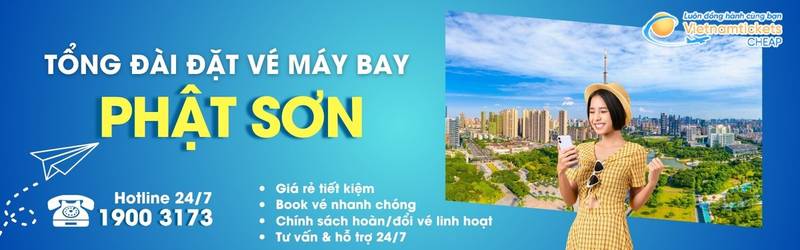Đặt vé máy bay đi Phật Sơn giá rẻ