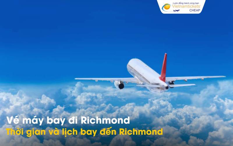 Thời gian và lịch bay đi Richmond