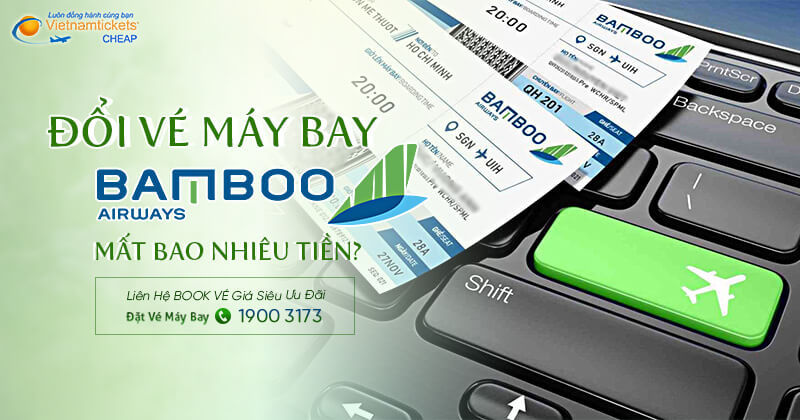 chi phí đổi vé máy bay Bamboo