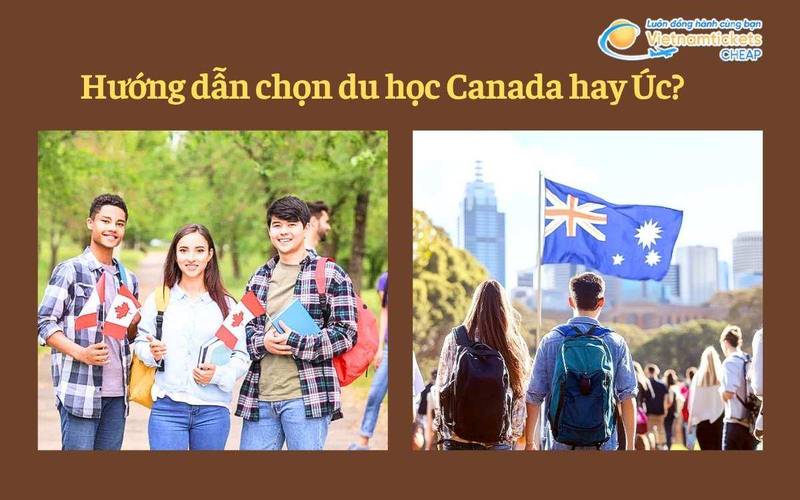 Hướng dẫn chọn du học Canada hay Úc? 