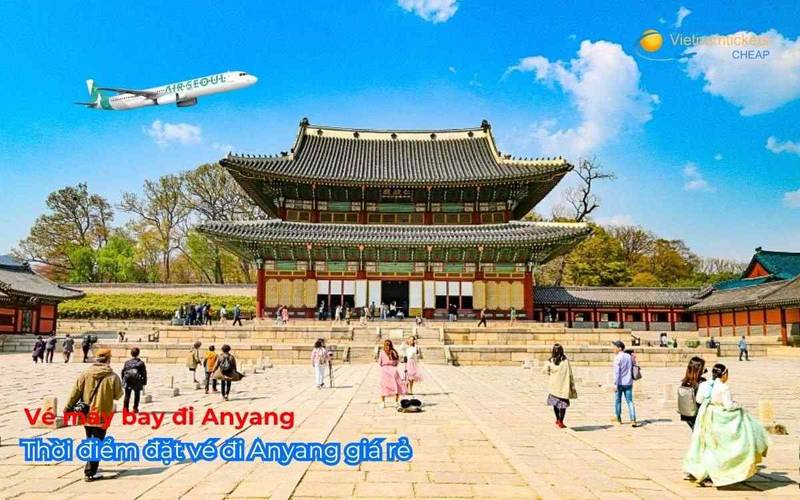 Thời điểm đặt vé đi Anyang giá rẻ