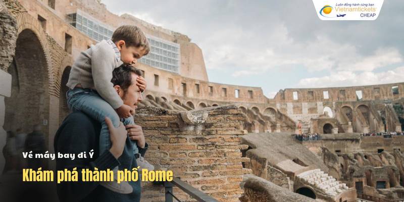 Khám phá thành phố Rome
