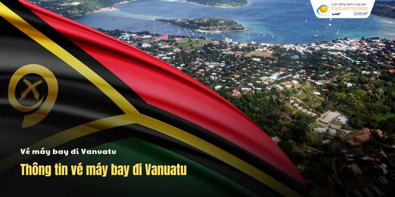Thông tin vé máy bay đi Vanuatu