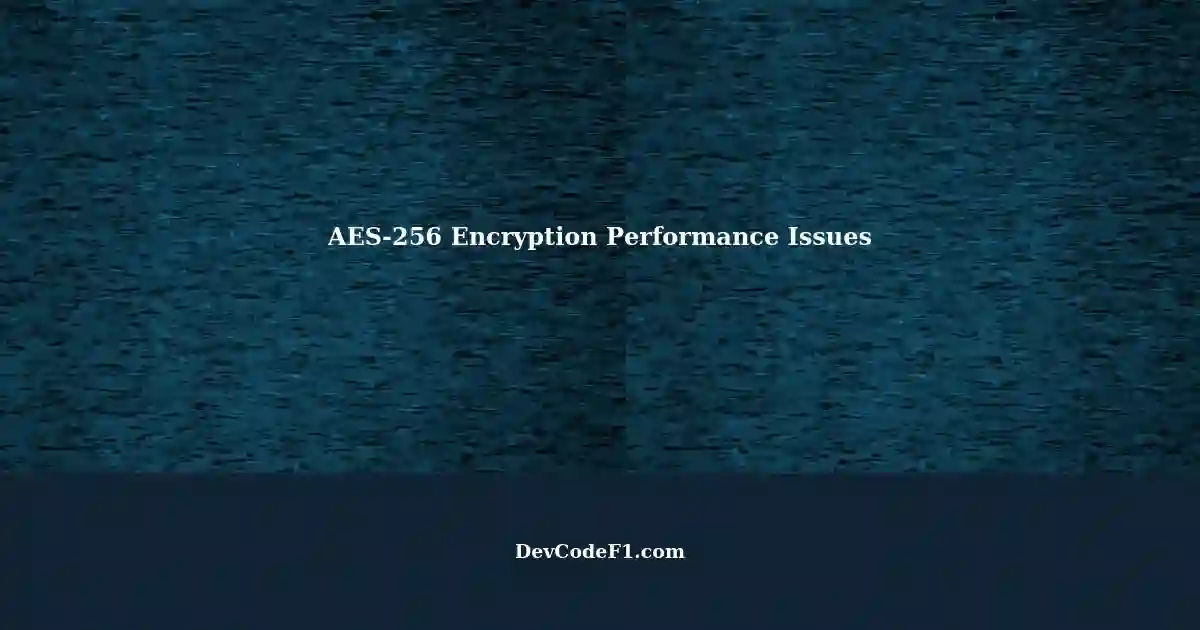 code-hang-aes-256-encrypting-strings-with-performance-issues