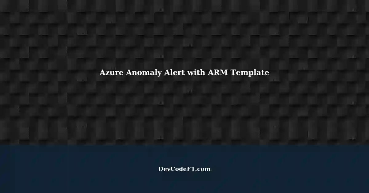 Enabling Azure Daily Anomaly Resource Group Alert using ARM Template