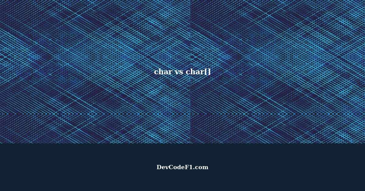 Understanding The Difference Between Char And Char In C Programming