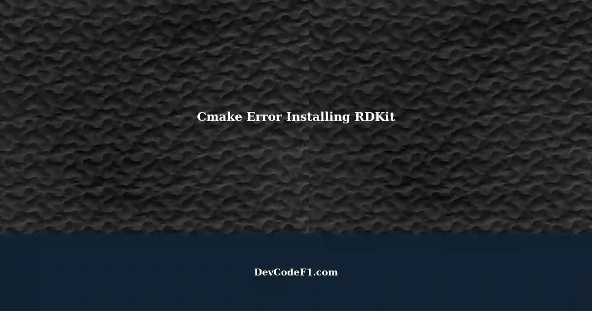 Cmake Error Installing RDKit (Chemical Python Library) on Ubuntu ...