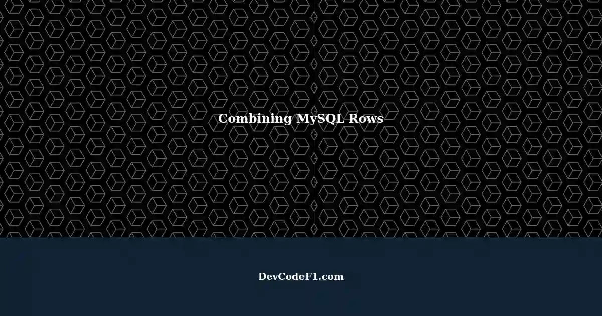 Combining Rows from Two MySQL Tables