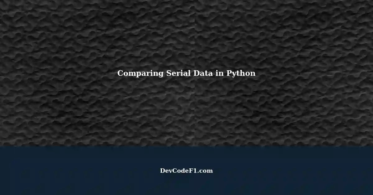 Comparing Received Serial Data from a USB Device in Python: Handling if ...