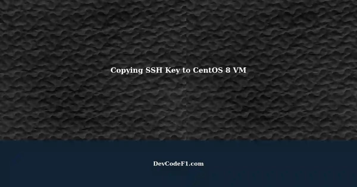 unable-to-copy-ssh-key-from-windows-11-to-centos-8-vm