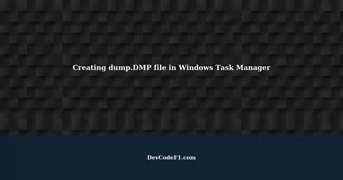 Creating a dump.DMP file of main Chrome.exe process in Windows Task ...