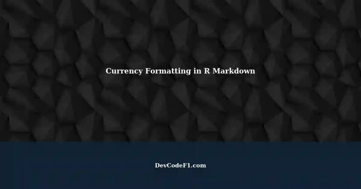 Formatting Currency in R Markdown: Adding a £ Symbol to Knit PDF