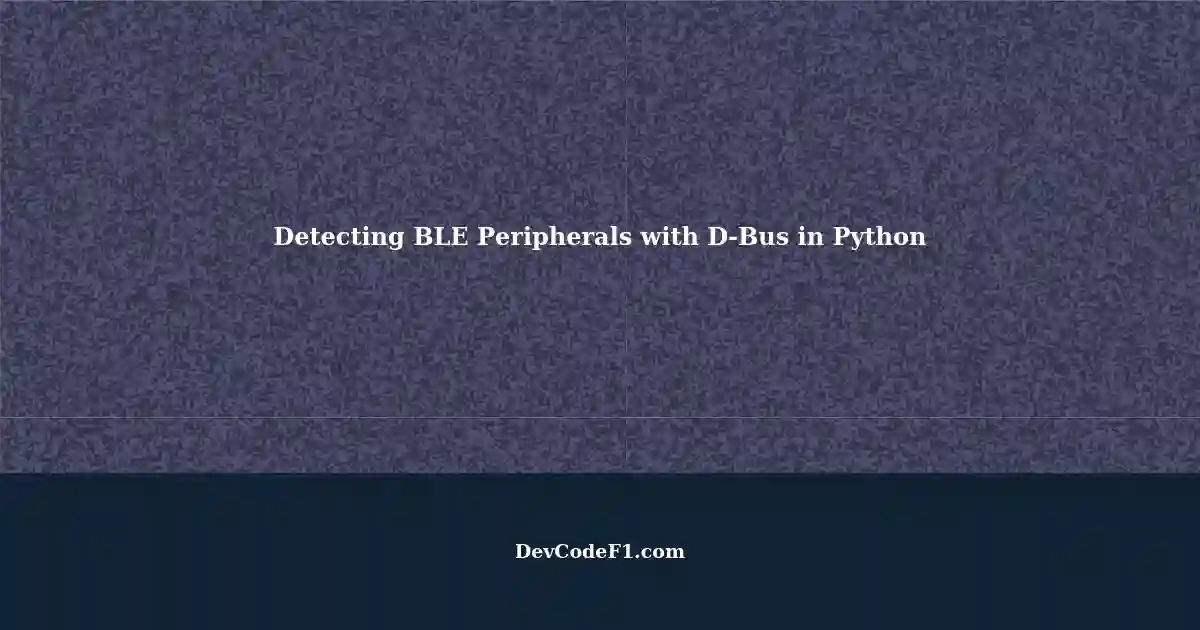 Detecting BLE iBeacon Paired Peripherals using D-Bus in Python