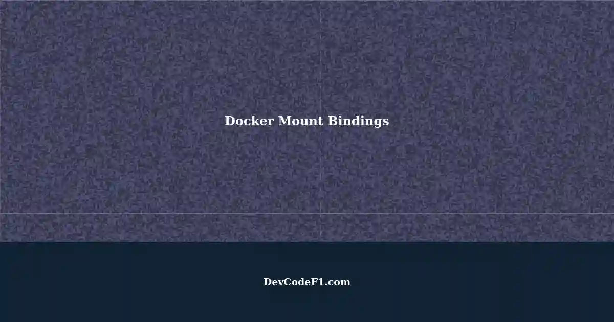 Binding Mounted Directories in Docker A Comprehensive Guide