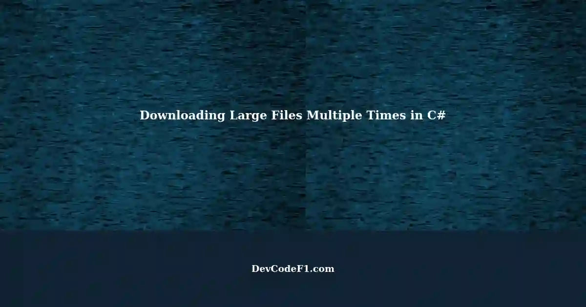 Downloading Multiple Instances of a Large File in C A Case Study