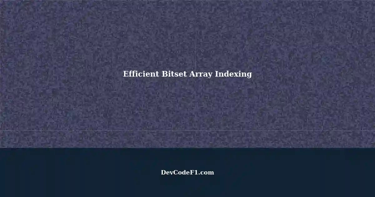 Efficient Way to Get Index Bitset Array: A Solution