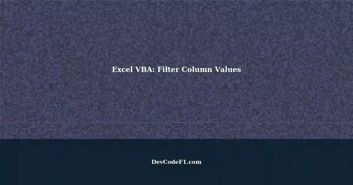 filtering-values-in-excel-columns-using-vba-macro