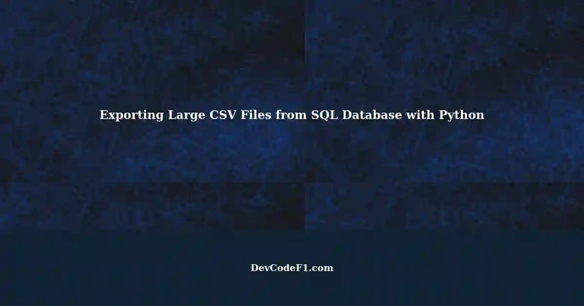 Efficiently Exporting and Compressing Large CSV Files from an SQL ...
