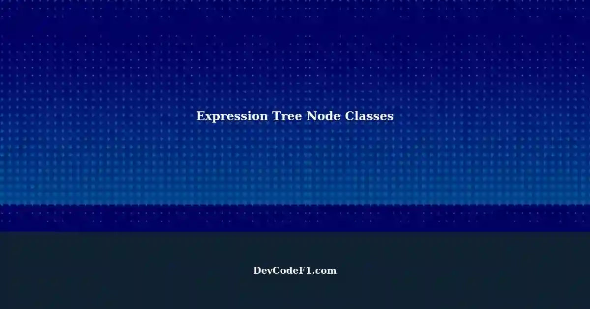 Defining Expression Tree Node Classes: Op vs Abstract Interface and ...