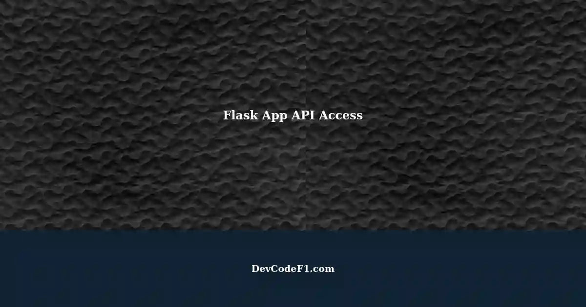 Accessing an Already Running Flask App: Different Files and API Endpoints