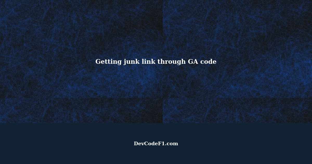 getting-junk-link-directly-through-ga-code