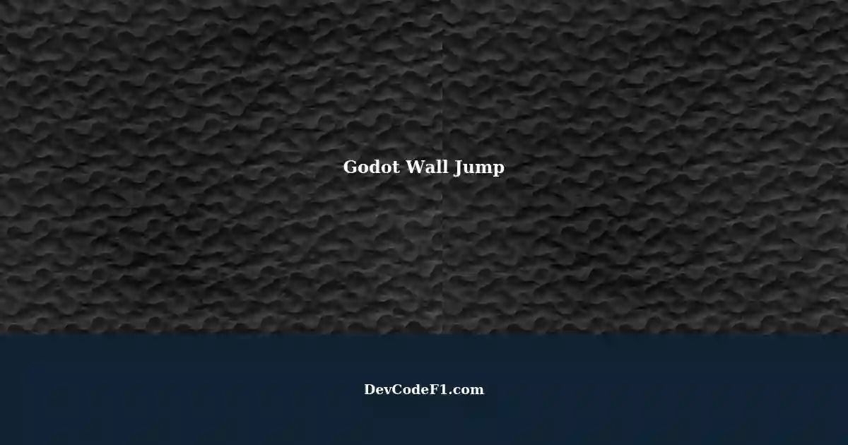 Making a Wall Jump in Godot A Beginner's Guide