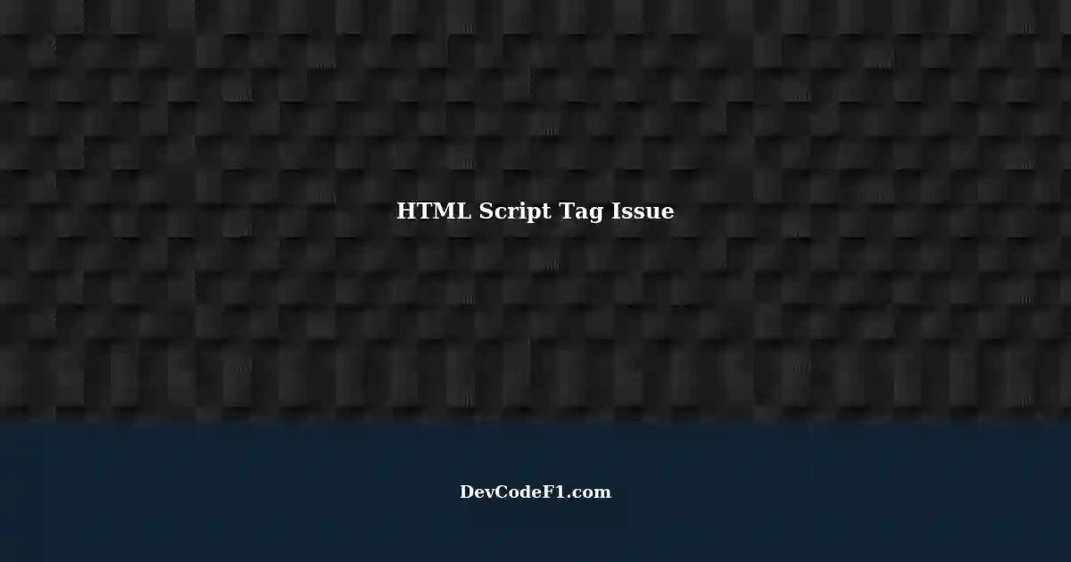 Troubleshooting Disappearing Text: HTML Script Tag Issue