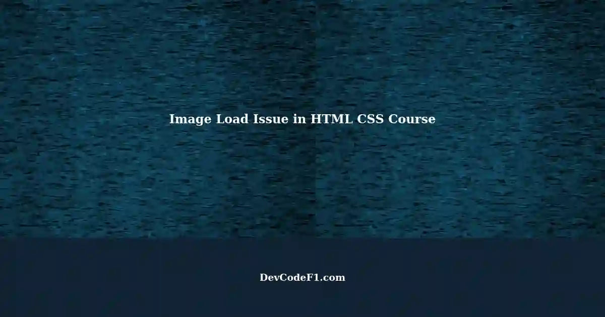 HTML and CSS Course: Image Not Loaded in Live Preview