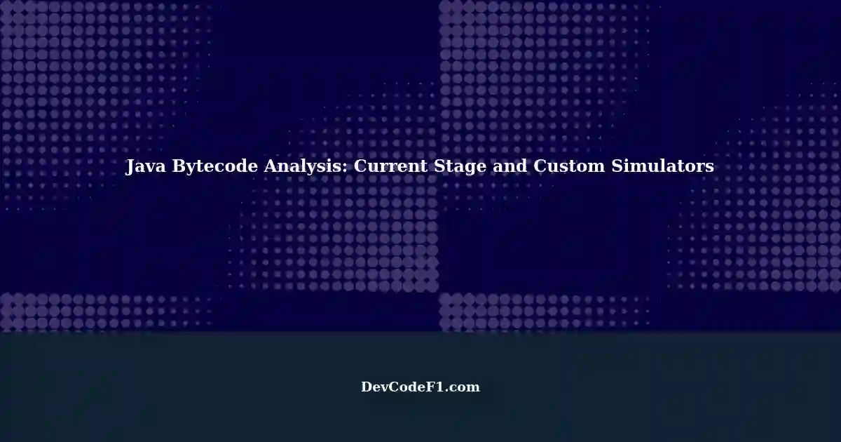 Analyzing Java Projects with Bytecode: Current Stage and Write-Your-Own ...