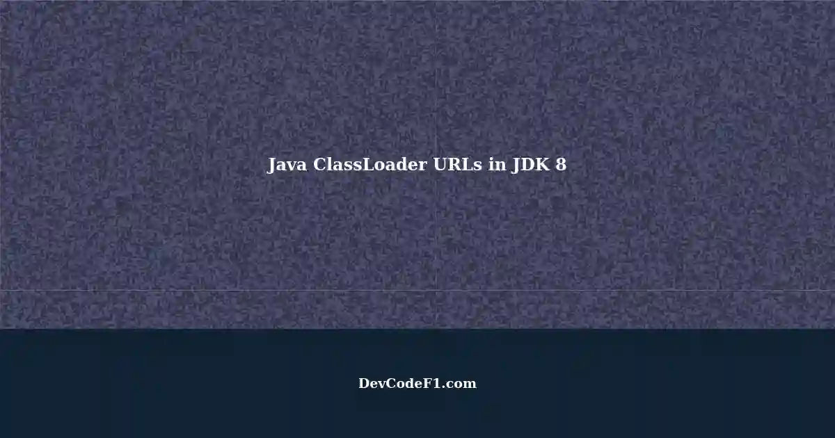 Java ClassLoader in JDK 8: Retrieving URLs of Classes