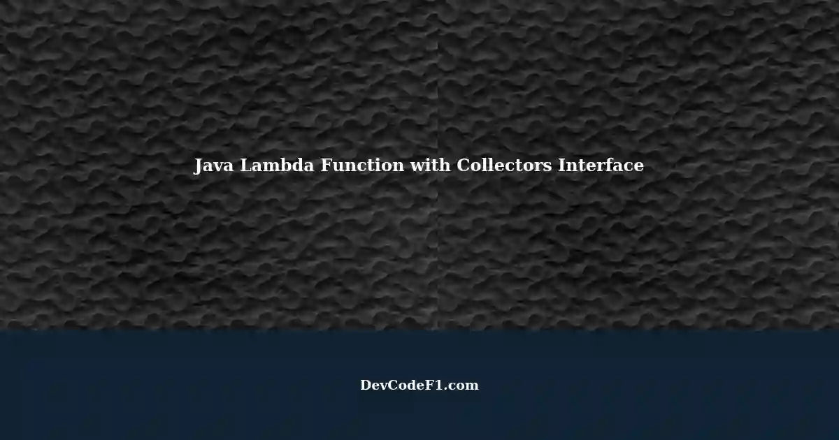 Lambda Function Not Working in Java: Grouping by Method with Collectors ...
