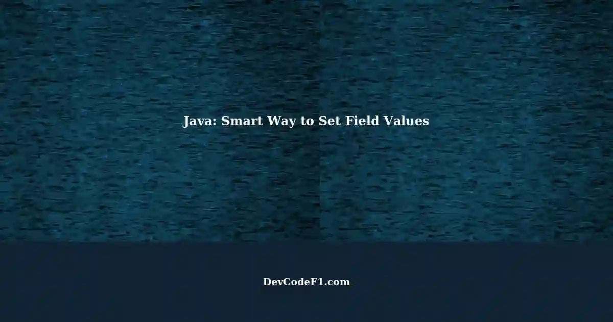 Setting Different Field Values in Java-based Condition Smart Way