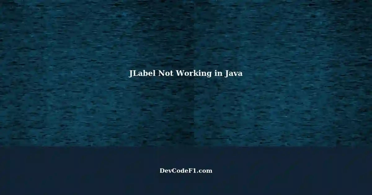 Jlabel Not Working In Java B KUXcmob