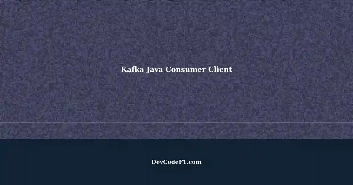 Getting Started with Kafka Java Consumer Client: Single-Threaded Approach