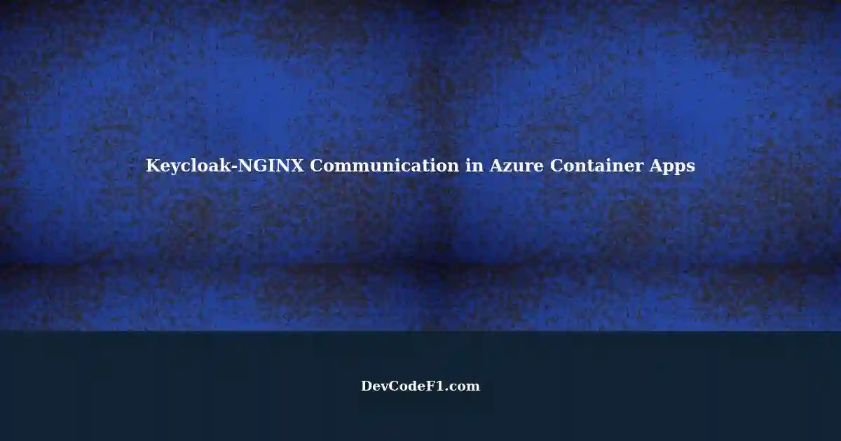 Setting up Communication between Keycloak and NGINX Reverse Proxy in