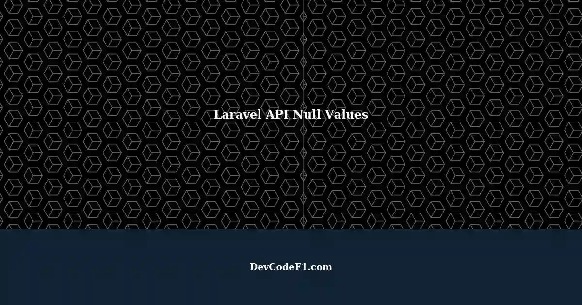 Handling Null Values in Laravel API Resource: A Practical Example image.